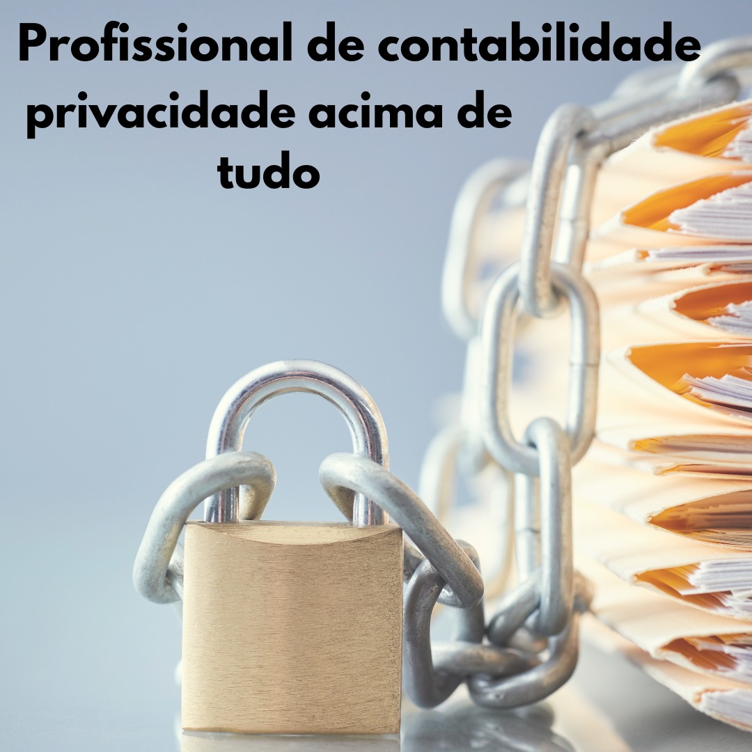 Profissional de contabilidade, privacidade acima de tudo.