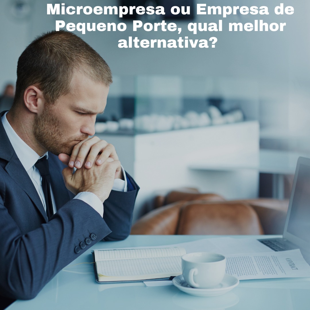 Microempresa ou Empresa de pequeno porte qual a melhor alternativa?