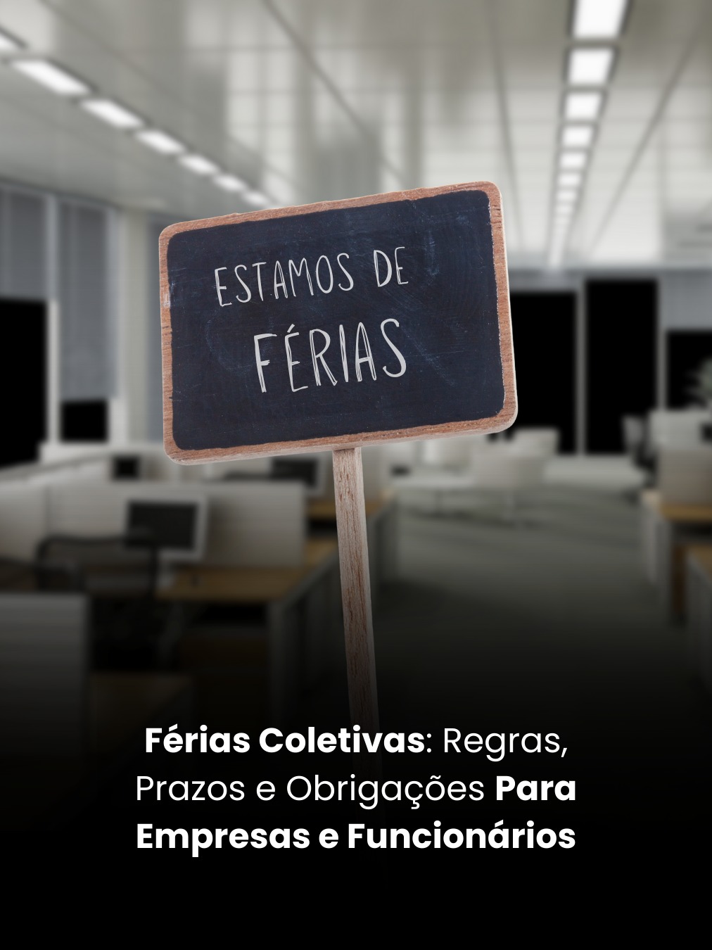 Férias Coletivas: Regras, Prazos e Obrigações Para Empresas e Funcionários