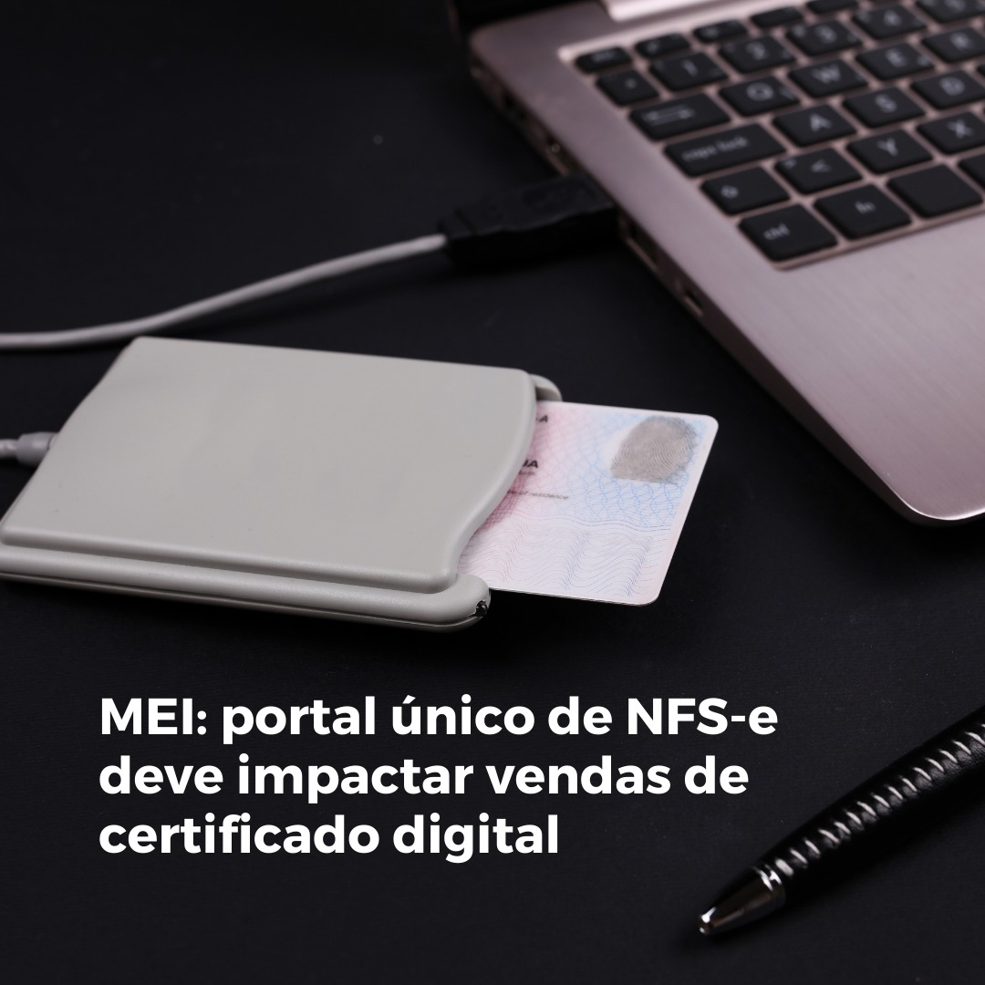 MEI: portal único de NFS-e deve impactar vendas de certificado digital